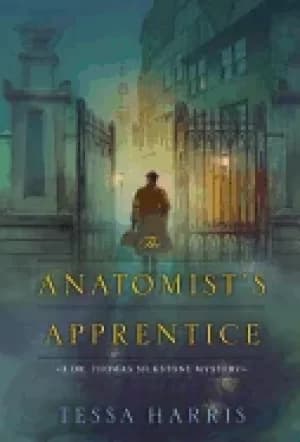 anatomists apprentice a dr thomas silkstone mystery
