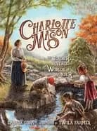 charlotte mason the teacher who revealed worlds of wonder