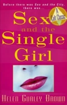Sex and the Single Girl by Helen Gurley Brown Paperback