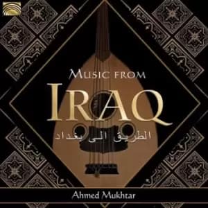 Music from Iraq by Ahmed Mukhtar CD Album