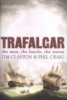 Trafalgar by Tim Clayton and Phil Craig Hardback