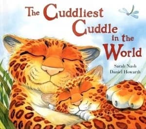The Cuddliest Cuddle in the World by Sarah Nash and Daniel Howarth Paperback