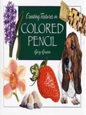 Creating textures in colored pencil by Gary Greene