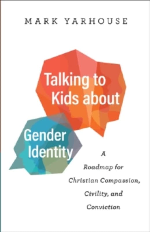Talking to Kids About Gender Identity. Paperback. By Mark A Yarhouse Books
