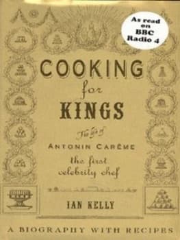 Cooking for Kings by Ian Kelly Hardback