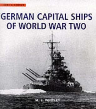 German Capital Ships of World War Two by M J Whitley Paperback