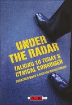 under the radar talking to todays cynical consumer