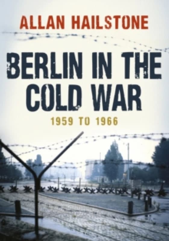 Berlin in the Cold War : 1959 to 1966 Paperback / softback