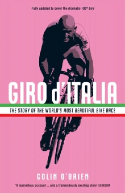 Giro d'Italia : The Story of the World's Most Beautiful Bike Race Paperback / softback