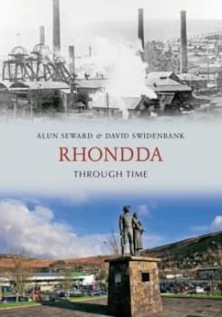 Rhondda Through Time by Alun Seward