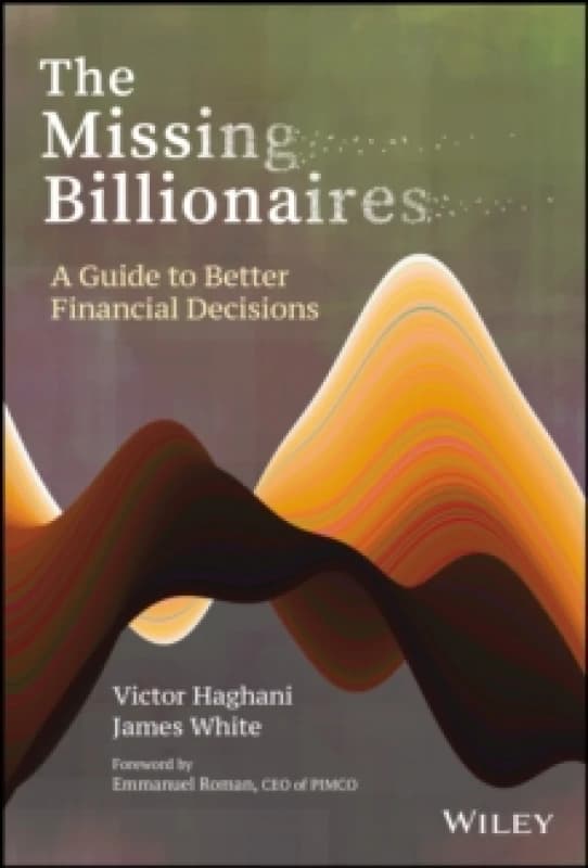 The Missing Billionaires. Hardback. By Victor Haghani, James White Books