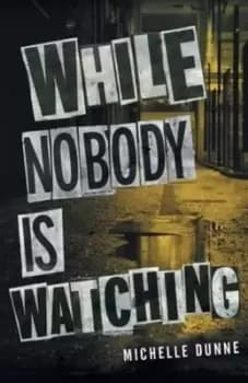 While Nobody Is Watching - Michelle Dunne - Paperback - Used