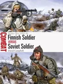 Finnish Soldier vs Soviet Soldier : Winter War 1939-40
