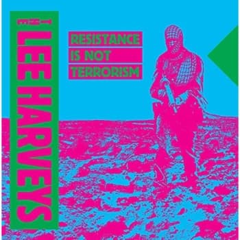 The Lee Harveys - Resistance Is Not Terrorism Vinyl