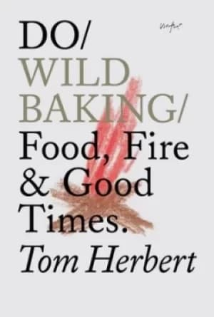 Do wild baking by Tom Herbert