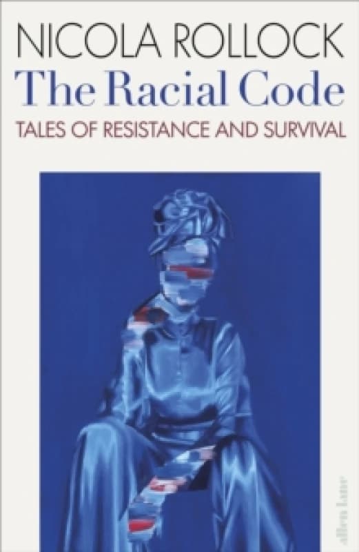 The Racial Code : Tales of Resistance and Survival Hardback