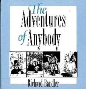 The Adventures of Anybody by Richard Bandler Book