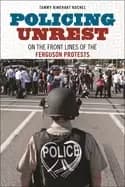 policing unrest on the front lines of the ferguson protests
