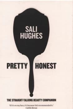 Pretty Honest by Sali Hughes Hardback