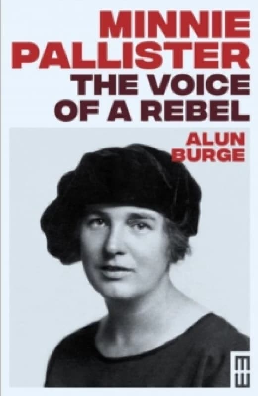 Minnie Pallister: The Voice of a Rebel Hardback