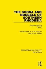 The Shona and Ndebele of Southern Rhodesia Southern Africa Part IV