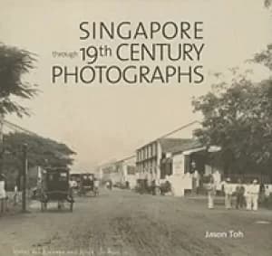 singapore through 19th century photographs