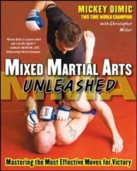 Mixed martial arts unleashed by Mickey Dimic