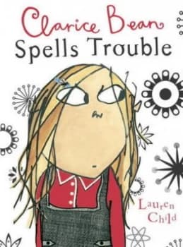 Clarice Bean Spells Trouble by Lauren Child Book