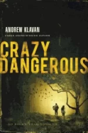 crazy dangerous