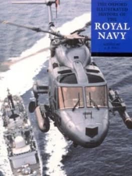 The Oxford Illustrated History of the Royal Navy by J. R Hill Paperback