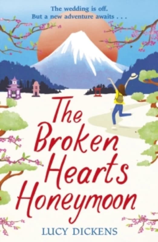The Broken Hearts Honeymoon : A feel-good tale that will transport you to the cherry blossoms of Tokyo Paperback / softback