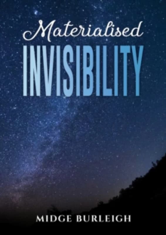 Materialised Invisibility. Paperback. By Midge Burleigh Books