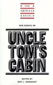 New essays on Uncle Toms cabin by Eric J. Sundquist