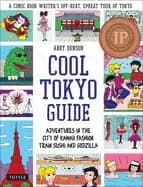 cool tokyo guide adventures in the city of kawaii fashion train sushi and g