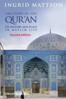 The Story of the Qur'an : Its History and Place in Muslim Life
