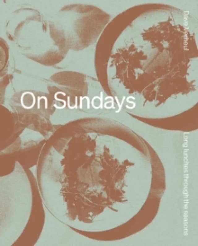 On Sundays : Long Lunches Through the Seasons Hardback
