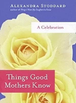 things good mothers know a celebration