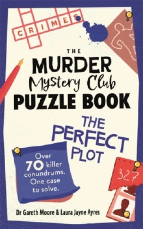 The Murder Mystery Club Puzzle Book: The Perfect Plot : Over 70 Killer Conundrums, One Case to Solve Paperback / softback