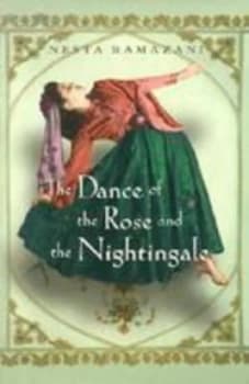 The Dance of the Rose and the Nightingale by Nesta Ramazani Hardback
