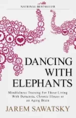 dancing with elephants mindfulness training for those living with dementia