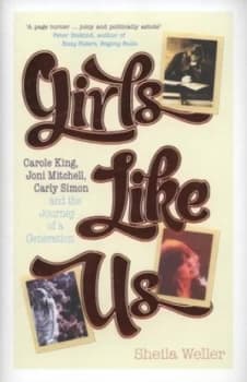 Girls like Us by Sheila Weller Hardback