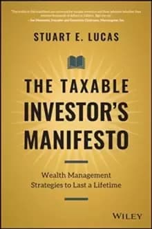The Taxable Investor's Manifesto : Wealth Management Strategies to Last a Lifetime