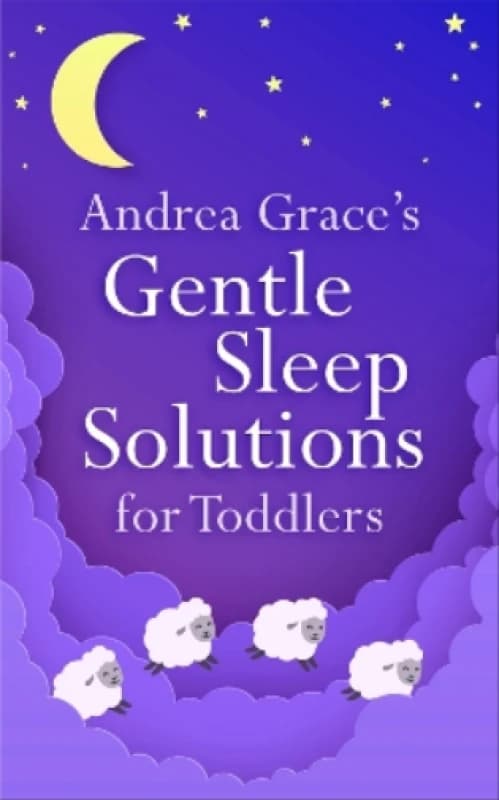 Andrea Grace's Gentle Sleep Solutions for Toddlers Paperback / softback
