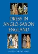 dress in anglo saxon england revised and enlarged edition