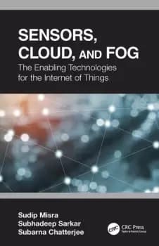 Sensors Cloud and FogThe Enabling Technologies for the Internet of Things