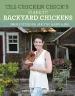 chicken chicks guide to backyard chickens simple steps for healthy happy he
