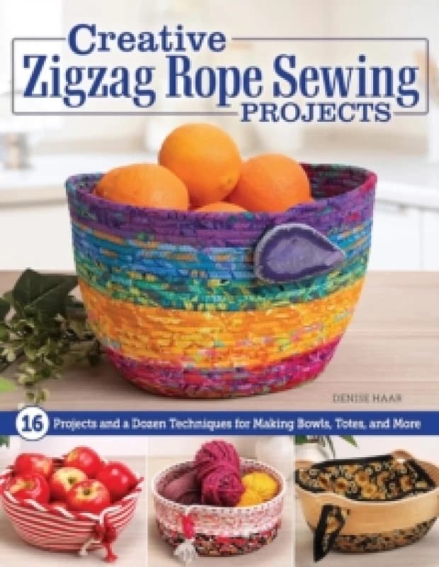 Creative Zigzag Rope Sewing Projects : 16 Projects and a Dozen Techniques for Making Bowls, Totes, and More Paperback / softback