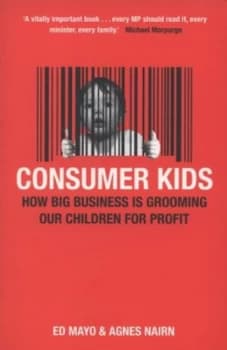 Consumer Kids by Ed Mayo and Agnes Nairn Paperback