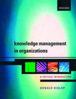 Knowledge Management in Organizations by Donald Hislop Paperback