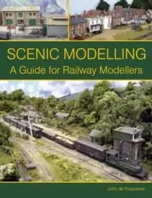 Scenic Modelling : A Guide for Railway Modellers